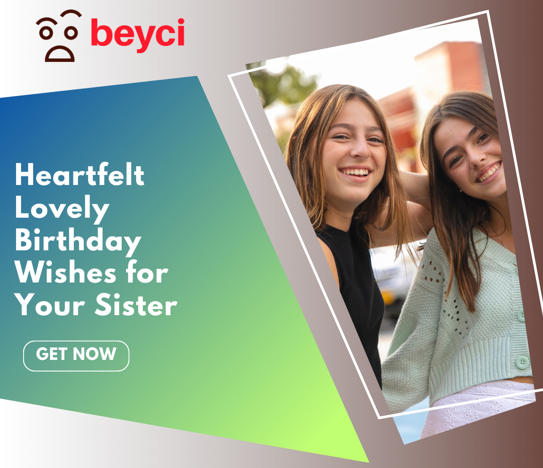 500 Heartfelt Lovely Birthday Wishes for Your Sister